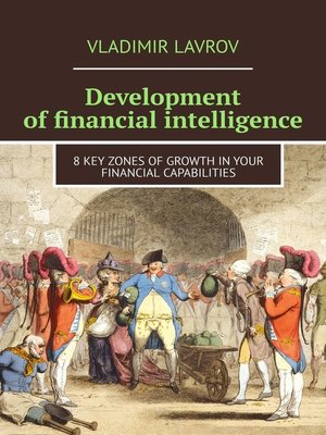 cover image of Development of financial intelligence. 8 Key Zones of Growth in Your Financial Capabilities